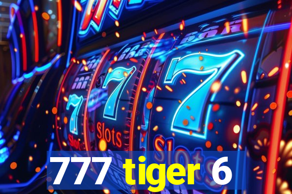 777 tiger 6